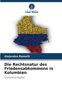 bokomslag Die Rechtsnatur des Friedensabkommens in Kolumbien