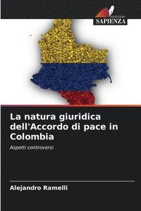 bokomslag La natura giuridica dell'Accordo di pace in Colombia