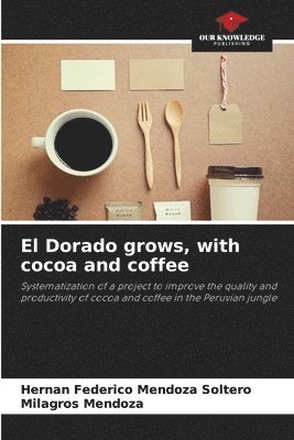 El Dorado grows, with cocoa and coffee 1