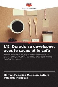bokomslag L'El Dorado se dveloppe, avec le cacao et le caf
