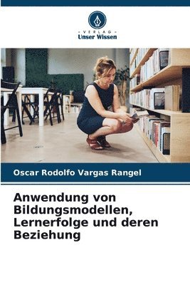 Anwendung von Bildungsmodellen, Lernerfolge und deren Beziehung 1