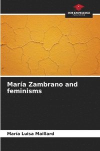bokomslag Mara Zambrano and feminisms