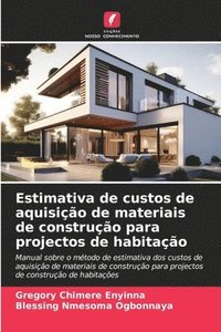 bokomslag Estimativa de custos de aquisio de materiais de construo para projectos de habitao