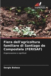 bokomslag Fiera dell'agricoltura familiare di Santiago de Compostela (FERISAF)