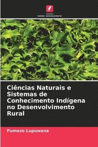 bokomslag Cincias Naturais e Sistemas de Conhecimento Indgena no Desenvolvimento Rural