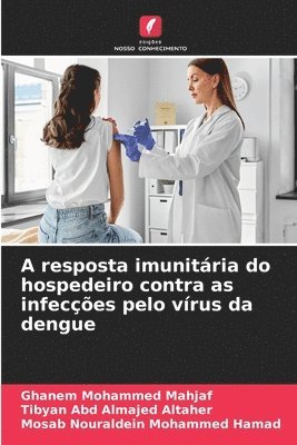 bokomslag A resposta imunitria do hospedeiro contra as infeces pelo vrus da dengue