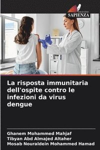 bokomslag La risposta immunitaria dell'ospite contro le infezioni da virus dengue