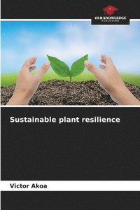 bokomslag Sustainable plant resilience