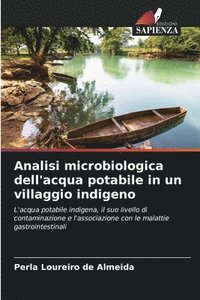 bokomslag Analisi microbiologica dell'acqua potabile in un villaggio indigeno