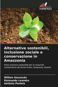 bokomslag Alternative sostenibili, inclusione sociale e conservazione in Amazzonia