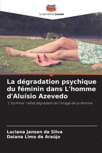 bokomslag La dgradation psychique du fminin dans L'homme d'Alusio Azevedo