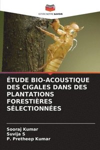 bokomslag tude Bio-Acoustique Des Cigales Dans Des Plantations Forestires Slectionnes