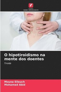 bokomslag O hipotiroidismo na mente dos doentes