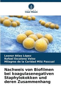 bokomslag Nachweis von Biofilmen bei koagulasenegativen Staphylokokken und deren Zusammenhang