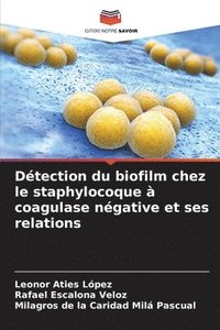 bokomslag Dtection du biofilm chez le staphylocoque  coagulase ngative et ses relations