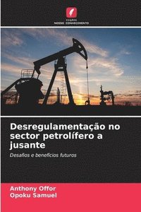 bokomslag Desregulamentao no sector petrolfero a jusante