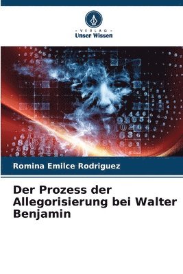 Der Prozess der Allegorisierung bei Walter Benjamin 1