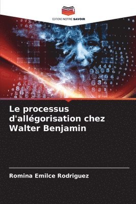 Le processus d'allgorisation chez Walter Benjamin 1