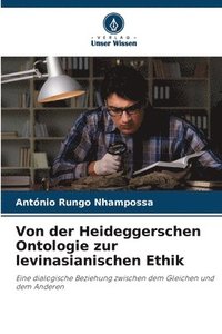 bokomslag Von der Heideggerschen Ontologie zur levinasianischen Ethik