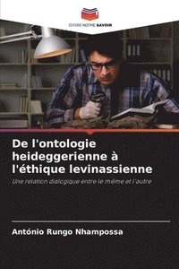 bokomslag De l'ontologie heideggerienne  l'thique levinassienne