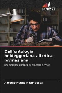 bokomslag Dall'ontologia heideggeriana all'etica levinasiana