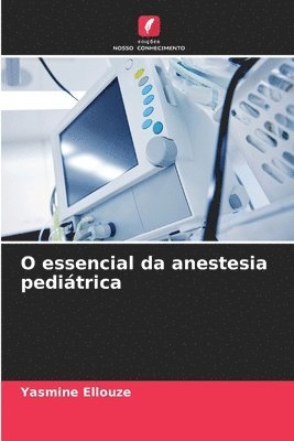O essencial da anestesia peditrica 1