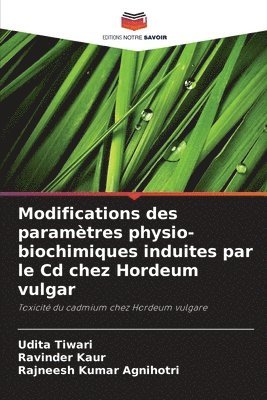 Modifications des paramtres physio-biochimiques induites par le Cd chez Hordeum vulgar 1