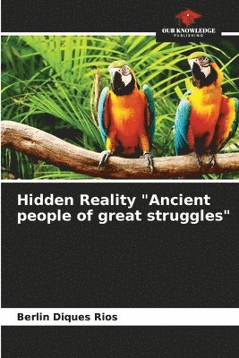 bokomslag Hidden Reality &quot;Ancient people of great struggles&quot;