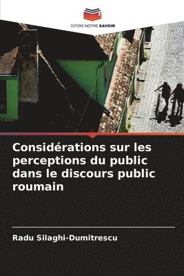 Considrations sur les perceptions du public dans le discours public roumain 1