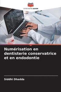 bokomslag Numrisation en dentisterie conservatrice et en endodontie