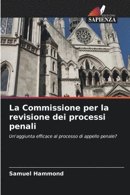 bokomslag La Commissione per la revisione dei processi penali