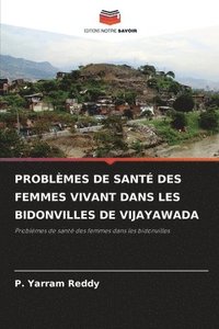 bokomslag Problmes de Sant Des Femmes Vivant Dans Les Bidonvilles de Vijayawada