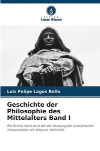 bokomslag Geschichte der Philosophie des Mittelalters Band I