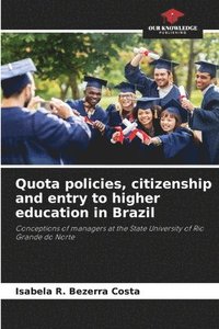 bokomslag Quota policies, citizenship and entry to higher education in Brazil