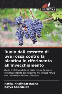 bokomslag Ruolo dell'estratto di uva rossa contro la nicotina in riferimento all'invecchiamento