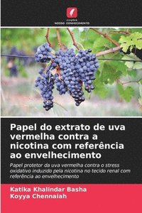 bokomslag Papel do extrato de uva vermelha contra a nicotina com referncia ao envelhecimento