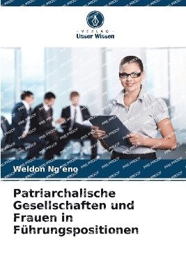 bokomslag Patriarchalische Gesellschaften und Frauen in Fhrungspositionen