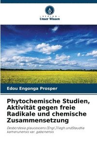bokomslag Phytochemische Studien, Aktivitt gegen freie Radikale und chemische Zusammensetzung