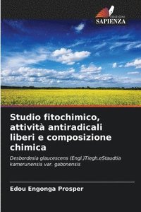bokomslag Studio fitochimico, attivit antiradicali liberi e composizione chimica