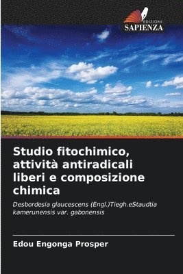 Studio fitochimico, attivit antiradicali liberi e composizione chimica 1