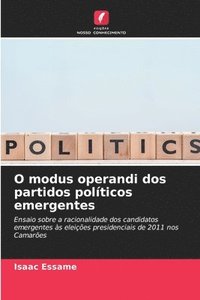 bokomslag O modus operandi dos partidos polticos emergentes