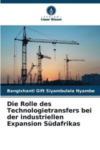 bokomslag Die Rolle des Technologietransfers bei der industriellen Expansion Sdafrikas