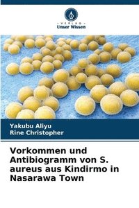 bokomslag Vorkommen und Antibiogramm von S. aureus aus Kindirmo in Nasarawa Town