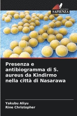 Presenza e antibiogramma di S. aureus da Kindirmo nella citt di Nasarawa 1
