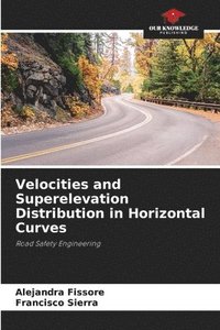 bokomslag Velocities and Superelevation Distribution in Horizontal Curves