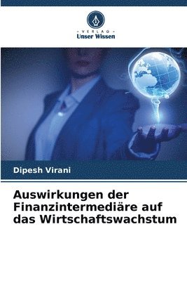 bokomslag Auswirkungen der Finanzintermedire auf das Wirtschaftswachstum