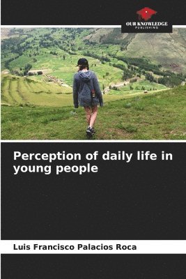 Perception of daily life in young people 1