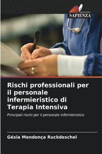 bokomslag Rischi professionali per il personale infermieristico di Terapia Intensiva