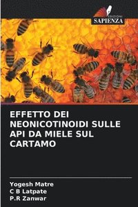 bokomslag Effetto Dei Neonicotinoidi Sulle API Da Miele Sul Cartamo