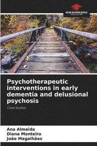 bokomslag Psychotherapeutic interventions in early dementia and delusional psychosis